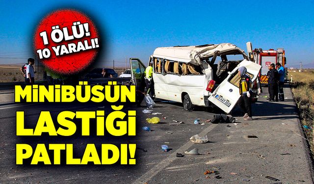 Minibüsün lastiği patladı! 1 ölü, 10 yaralı