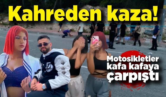 Motosikletler kafa kafaya çarpıştı; Kazada ölü sayısı 3'e çıktı