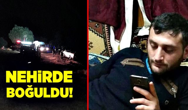 Nehirde boğularak hayatını kaybetti!