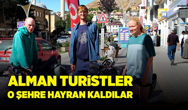 4 kafadar Alman turist o şehre hayran kaldı!