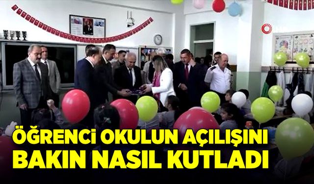 Bir öğrenci okulun açılışını bakın nasıl kutladı!