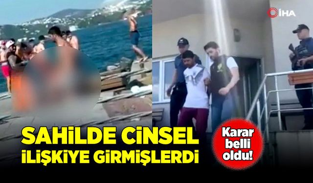 Sahilde cinsel ilişkiye girmişlerdi! Karar belli oldu!