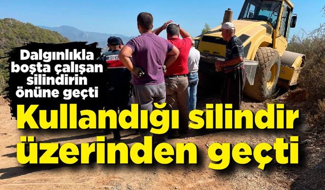 Korkunç ölüm! Kullandığı silindirin altında kalan sürücü hayatını kaybetti