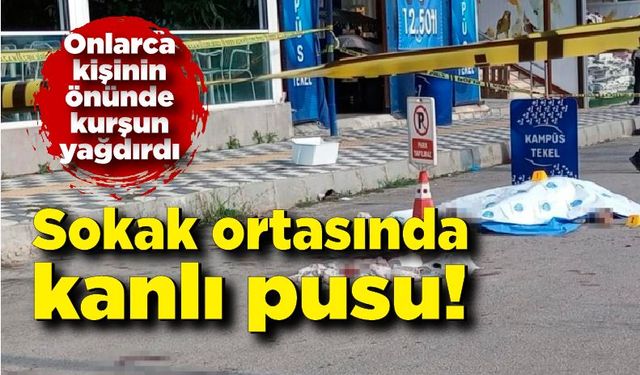 Sokak ortasında kanlı pusu!