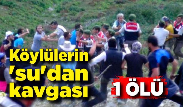 Köylülerin 'su'dan kavgası; 1 ölü