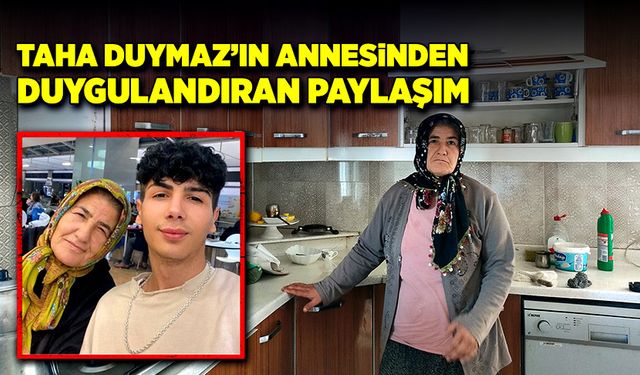 Depremde ölen fenomen Taha Duymaz’ın annesinden duygulandıran sözler