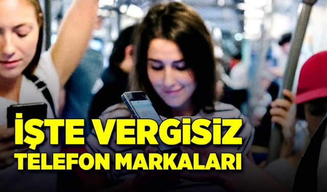 Öğrenciye vergisiz telefonda markalar belli oldu