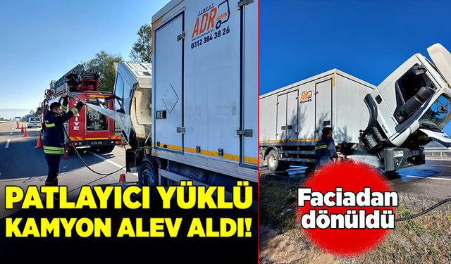 Patlayıcı yüklü kamyon alev aldı! Facianın eşiğinden dönüldü