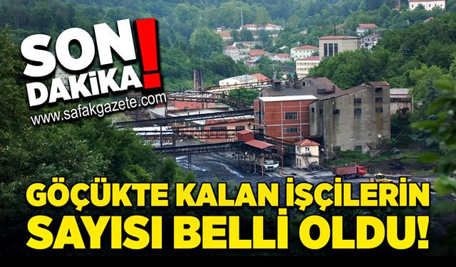 Göçükte kalan işçilerin sayısı belli oldu!