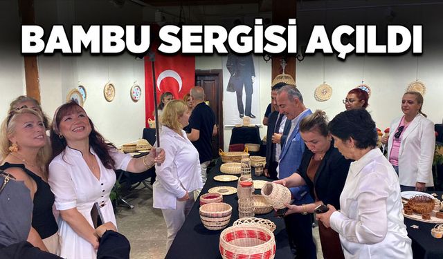 Bambu sergisi açıldı