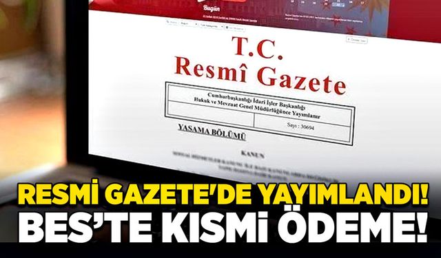 Resmi Gazete'de yayımlandı! BES’te kısmi ödeme!