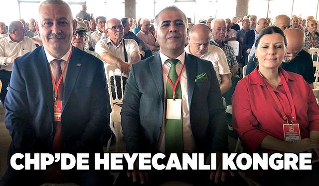 CHP’de heyecanlı kongre başladı