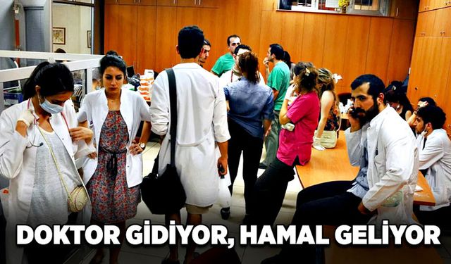 Doktor gidiyor, hamal geliyor