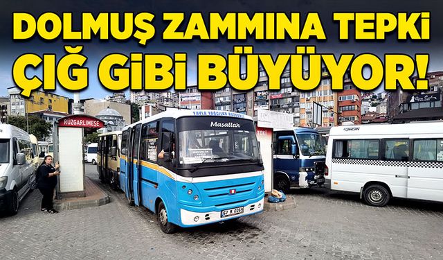 Dolmuş zammına tepki çığ gibi büyüyor!