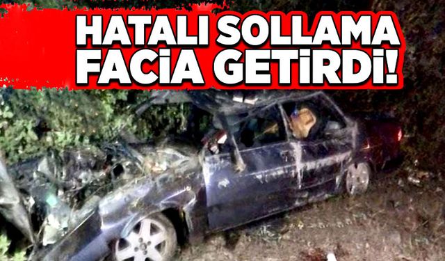 Hatalı sollama facia getirdi!