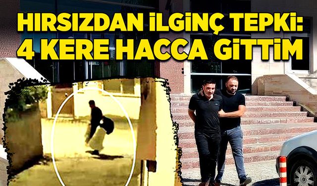 Hırsızdan ilginç tepki: 4 kere hacca gittim