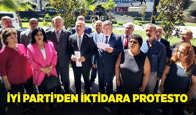 İYİ Parti,  iktidarı protesto etti