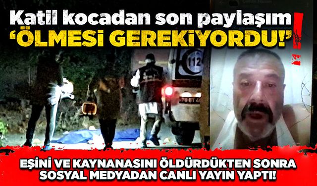 Katil kocadan son paylaşım: ‘Ölmesi gerekiyordu!’