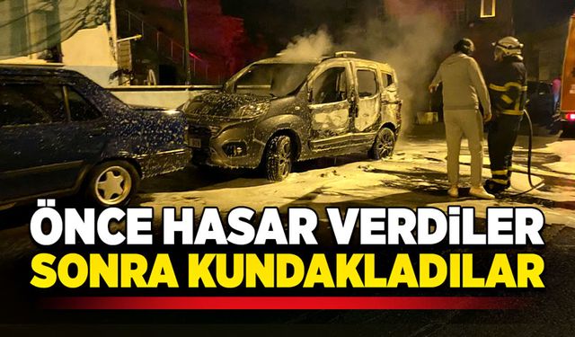 Önce hasar verdiler, sonra kundakladılar