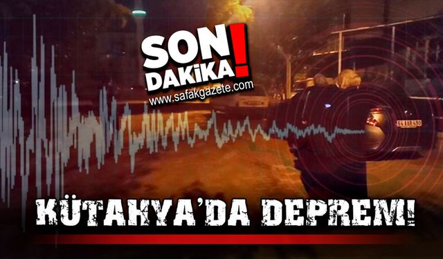 Kütahya'da deprem!