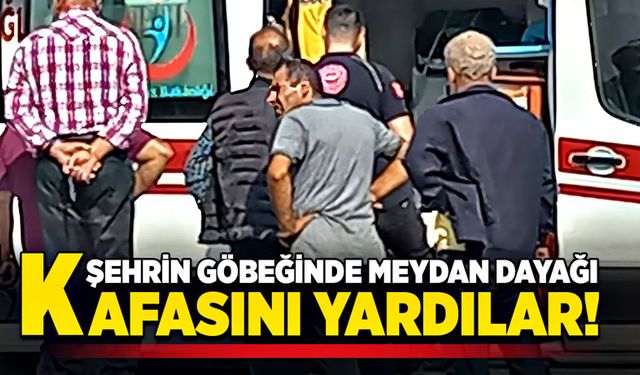 Şehrin göbeğinde meydan dayağı! Kafasını yardılar!