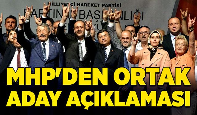 MHP'den ortak aday açıklaması