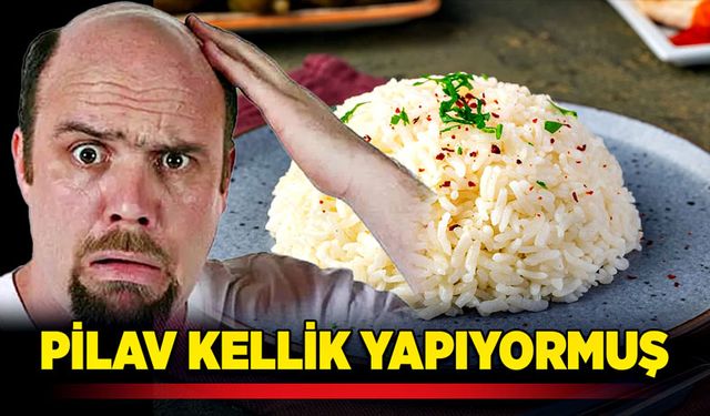 Pilav kellik yapıyormuş