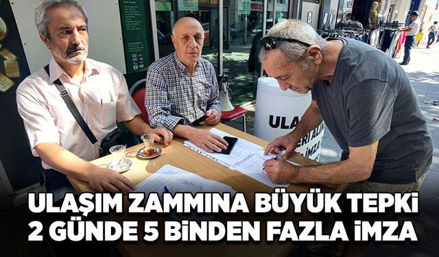 Ulaşım zammına büyük tepki! 2 günde 5 binden fazla imza