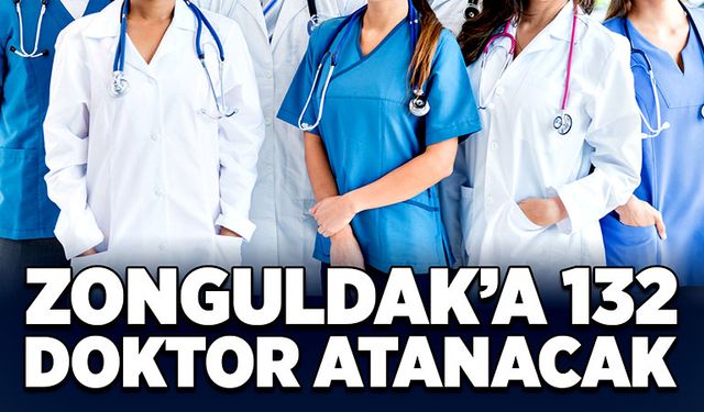 Zonguldak’a 132 doktor atanacak