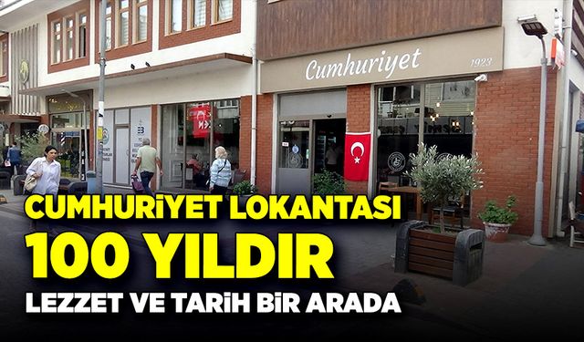 Cumhuriyet lokantası, 100 yıldır lezzet ve tarih bir arada