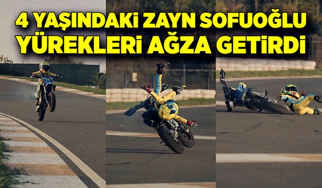 4 yaşındaki Zayn Sofuoğlu yürekleri ağza getirdi!