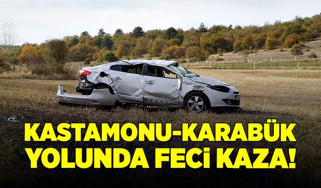 Kastamonu-Karabük yolunda feci kaza!