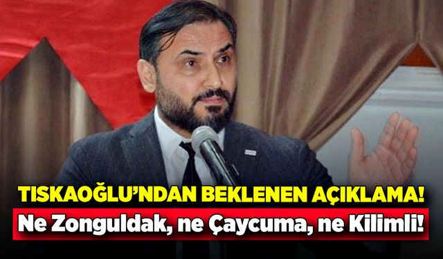 Nejdet Tıskaoğlu’ndan beklenen açıklama! Ne Zonguldak, ne Çaycuma, ne Kilimli!