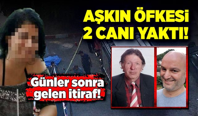 Aşkın öfkesi, iki canı yaktı!