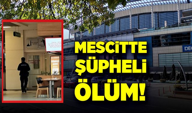 Mescitte şüpheli ölüm!