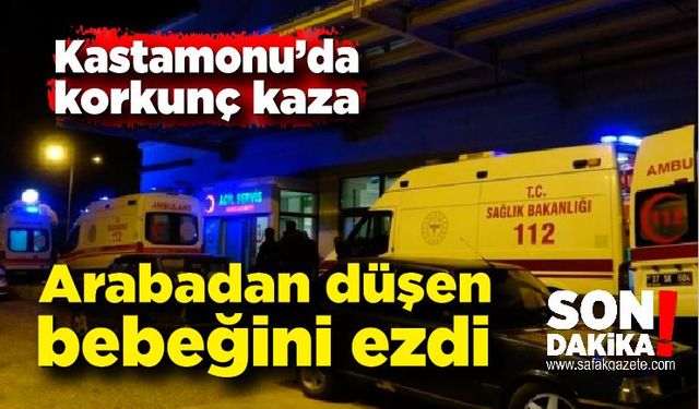 Seyir halindeki aracından düşen bebeğini ezdi