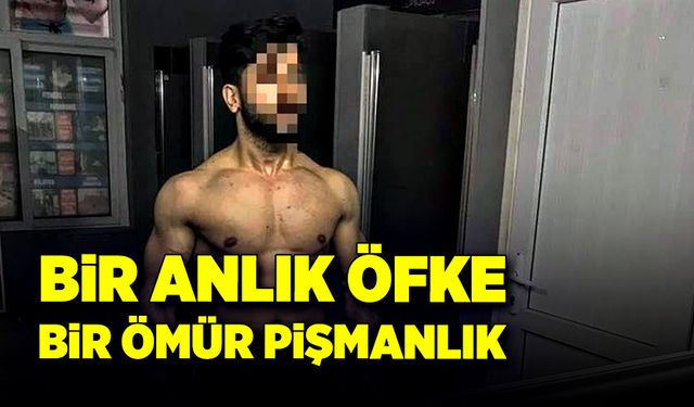 Bir anlık öfke, bir ömür pişmanlık!