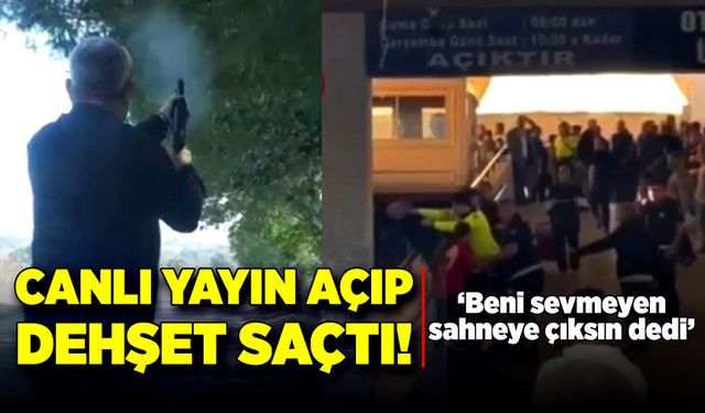 Canlı yayın açıp, beni sevmeyen sahneye çıksın dedi, pompalı tüfekle…