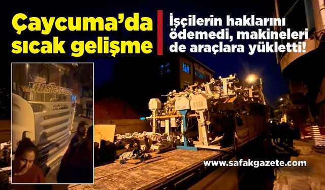 Çaycuma'da sıcak gelişme! İşçilerin haklarını ödemeyen firma kaçıyor mu?