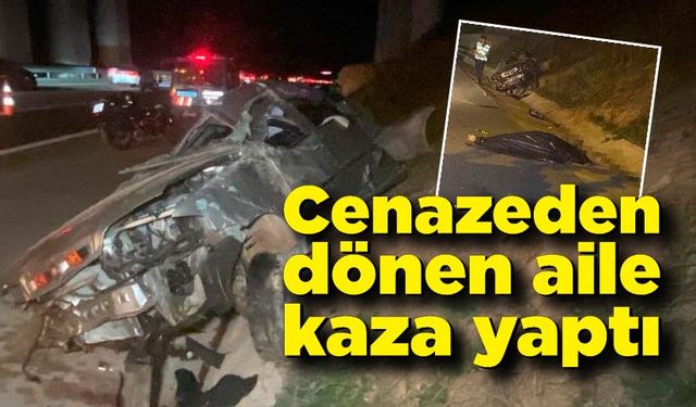 Cenazeden dönen aile kaza yaptı