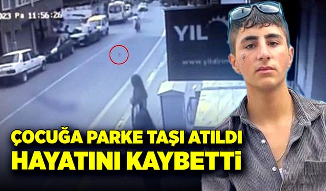 17 yaşındaki çocuğa parke taşı atıldı, kaza yapıp hayatını kaybetti!