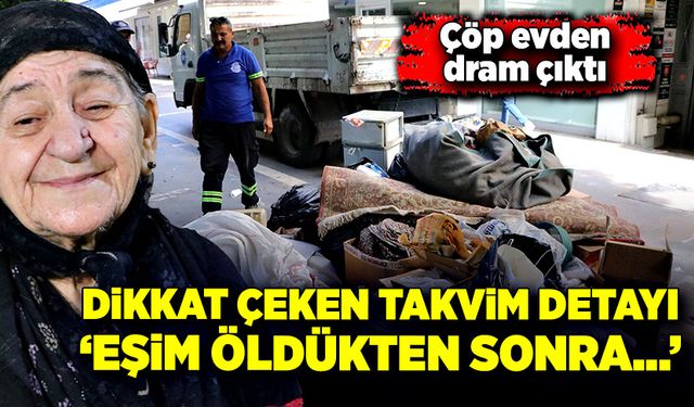 Çöp evden dram çıktı! Dikkat çeken takvim detayı!