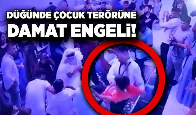 Düğünde çocuk terörüne damat engeli