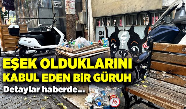 Eşek olduklarını kabul eden bir güruh!