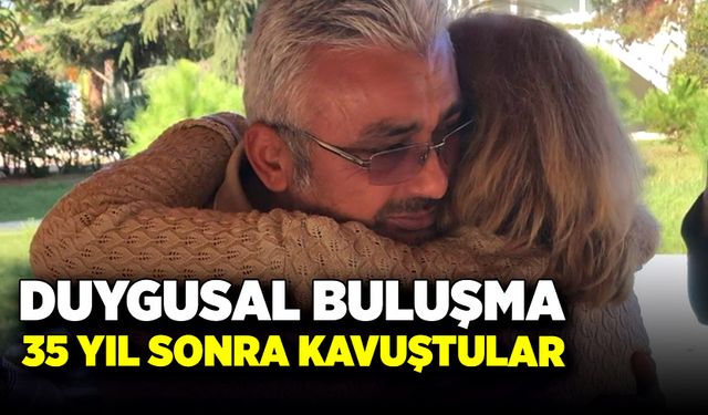 Duygusal buluşma… 35 yıl sonra kavuştular