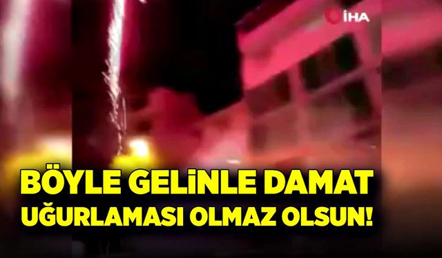 Böyle gelinle damat uğurlaması olmaz olsun!