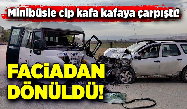 Minibüsle cip kafa kafaya çarpıştı!