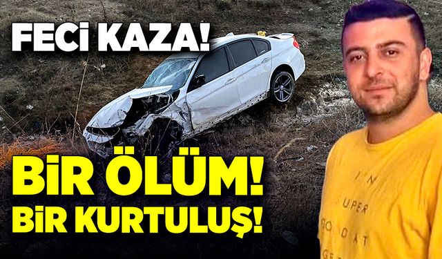 Feci kaza! Bir ölüm, bir kurtuluş!