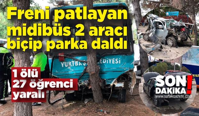 Freni patlayan midibüs 2 aracı biçip parka daldı; 1 ölü, çoğu öğrenci 27 yaralı