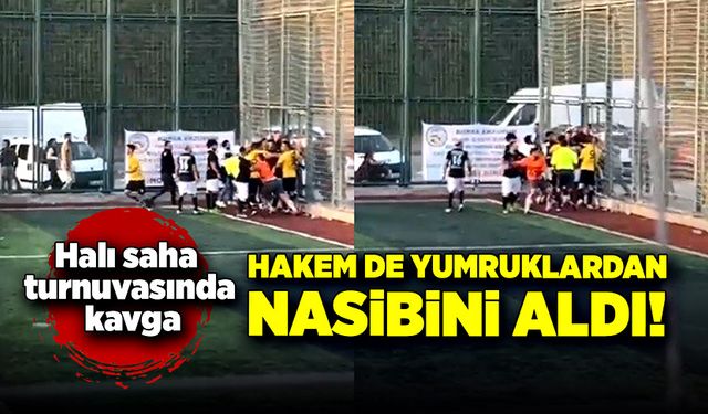 Halı saha turnuvasında kavga: Hakem de yumruklardan nasibini aldı